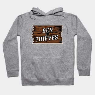 DEN OF THIEVES (Wood Sign) Hoodie